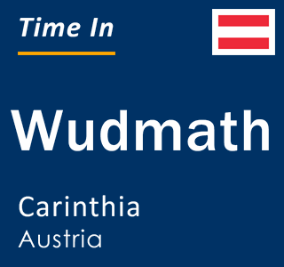 Current local time in Wudmath, Carinthia, Austria