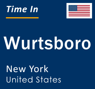 Current local time in Wurtsboro, New York, United States