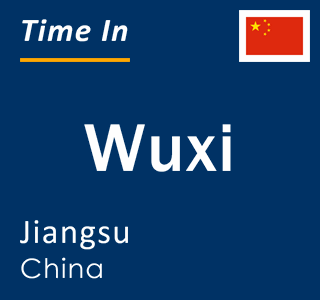 Current local time in Wuxi, Jiangsu, China