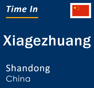 Current local time in Xiagezhuang, Shandong, China