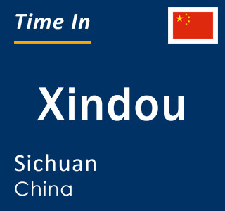 Current local time in Xindou, Sichuan, China