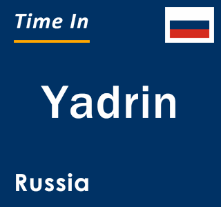 Current local time in Yadrin, Russia