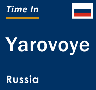 Current local time in Yarovoye, Russia