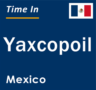 Current local time in Yaxcopoil, Mexico