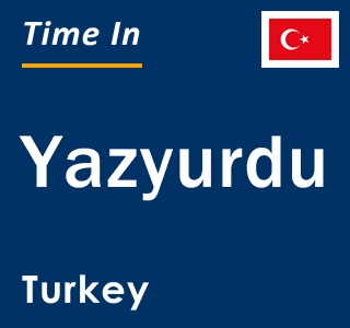 Current local time in Yazyurdu, Turkey