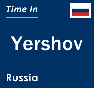 Current local time in Yershov, Russia