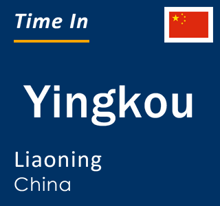Current local time in Yingkou, Liaoning, China