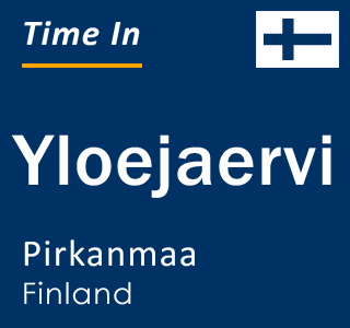 Current local time in Yloejaervi, Pirkanmaa, Finland
