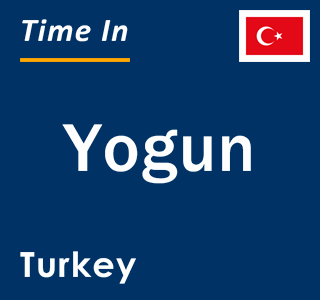 Current local time in Yogun, Turkey