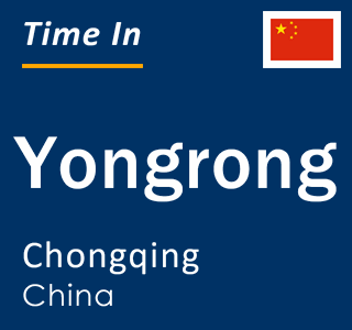 Current local time in Yongrong, Chongqing, China