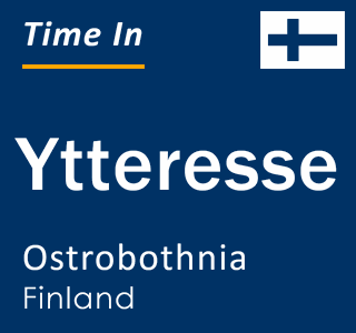 Current local time in Ytteresse, Ostrobothnia, Finland