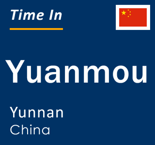 Current local time in Yuanmou, Yunnan, China