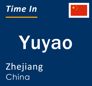 Current local time in Yuyao, Zhejiang, China