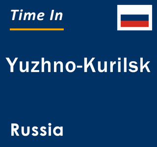 Current local time in Yuzhno-Kurilsk, Russia