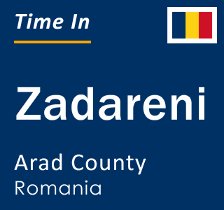 Current local time in Zadareni, Arad County, Romania