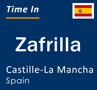 Current local time in Zafrilla, Castille-La Mancha, Spain