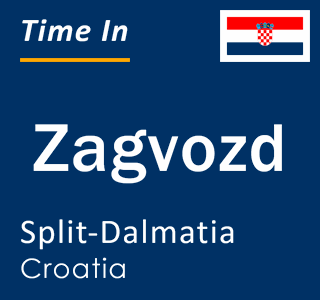 Current local time in Zagvozd, Split-Dalmatia, Croatia