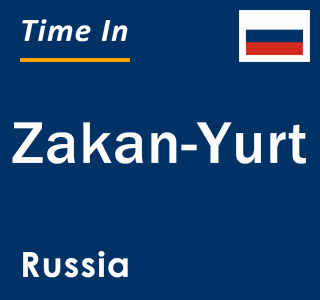 Current local time in Zakan-Yurt, Russia