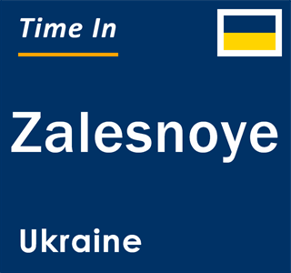 Current local time in Zalesnoye, Ukraine