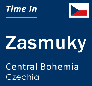 Current local time in Zasmuky, Central Bohemia, Czechia