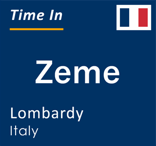 Current local time in Zeme, Lombardy, Italy