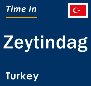 Current local time in Zeytindag, Turkey