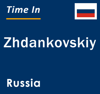 Current local time in Zhdankovskiy, Russia