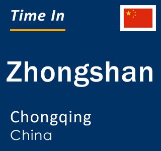 Current local time in Zhongshan, Chongqing, China