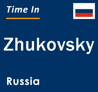 Current local time in Zhukovsky, Russia