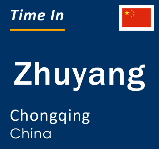 Current local time in Zhuyang, Chongqing, China