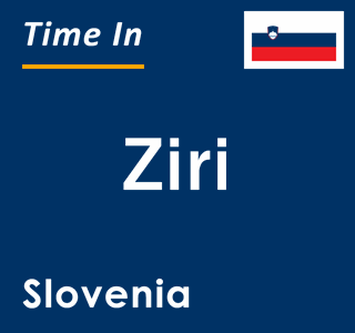 Current local time in Ziri, Slovenia