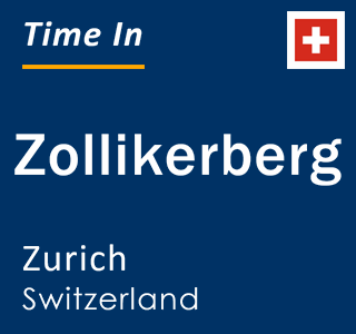 Current local time in Zollikerberg, Zurich, Switzerland