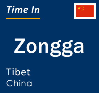 Current local time in Zongga, Tibet, China