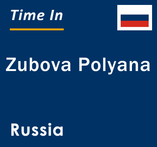 Current local time in Zubova Polyana, Russia