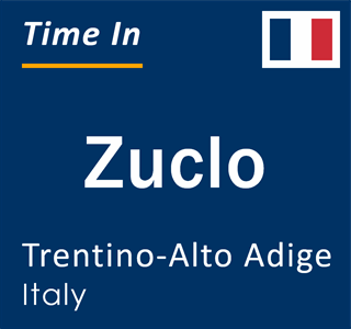 Current local time in Zuclo, Trentino-Alto Adige, Italy