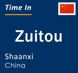 Current local time in Zuitou, Shaanxi, China