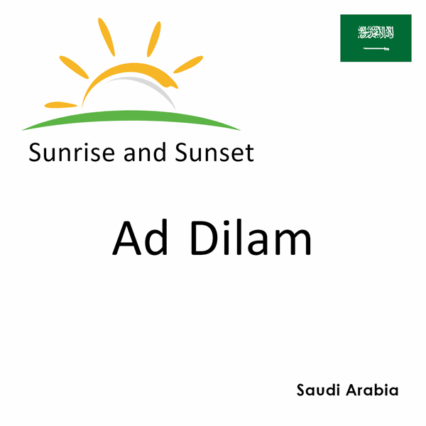 Sunrise and sunset times for Ad Dilam, Saudi Arabia