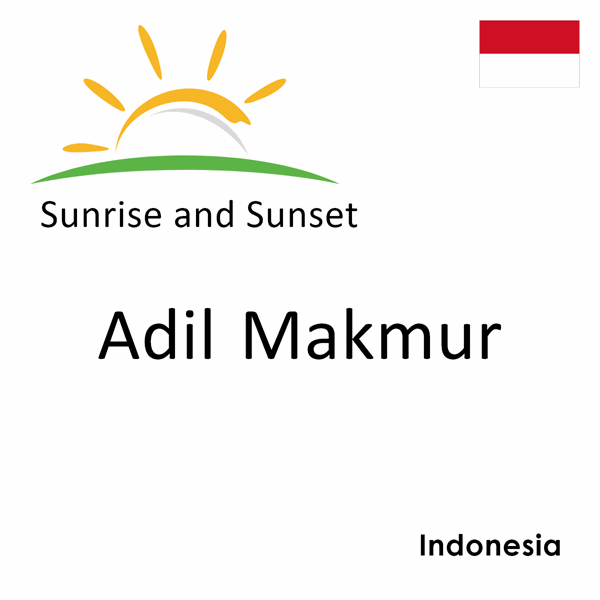 Sunrise and sunset times for Adil Makmur, Indonesia