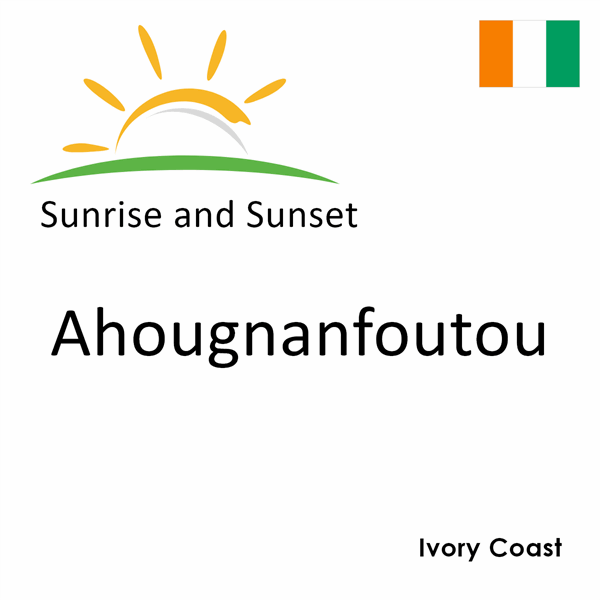 Sunrise and sunset times for Ahougnanfoutou, Ivory Coast