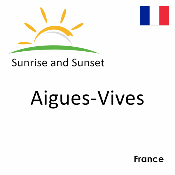 Sunrise and sunset times for Aigues-Vives, France
