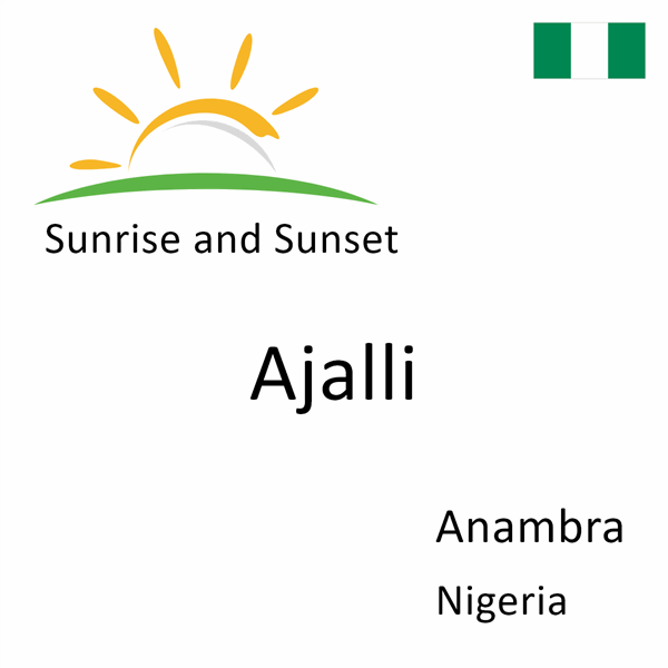 Sunrise and sunset times for Ajalli, Anambra, Nigeria