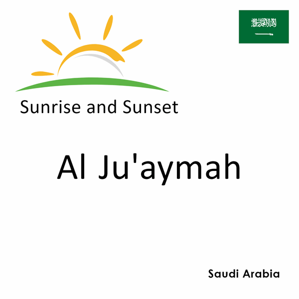 Sunrise and sunset times for Al Ju'aymah, Saudi Arabia