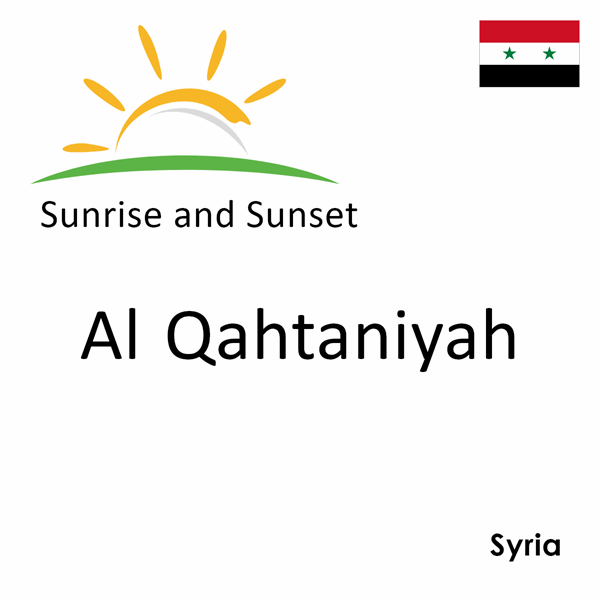 Sunrise and sunset times for Al Qahtaniyah, Syria