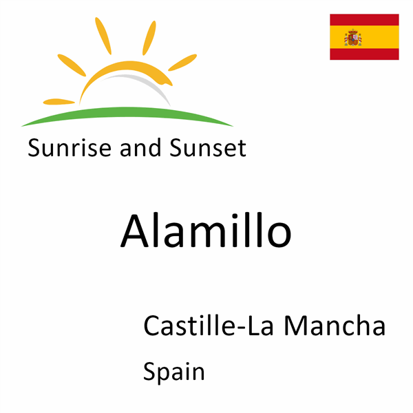 Sunrise and sunset times for Alamillo, Castille-La Mancha, Spain