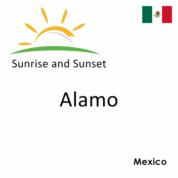 Sunrise and sunset times for Alamo, Mexico