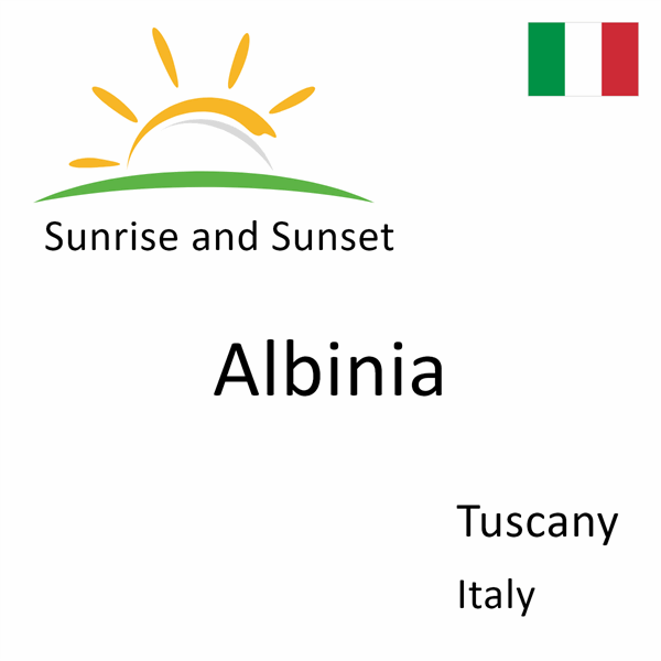 Sunrise and sunset times for Albinia, Tuscany, Italy