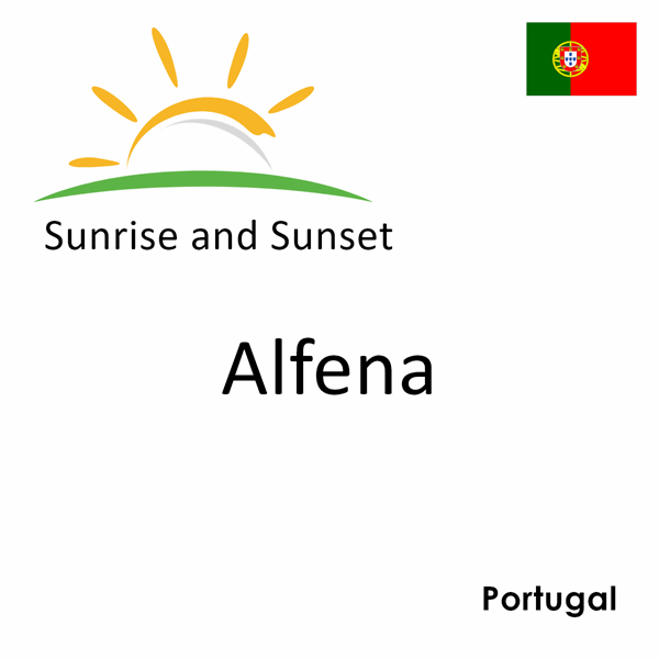 Sunrise and sunset times for Alfena, Portugal