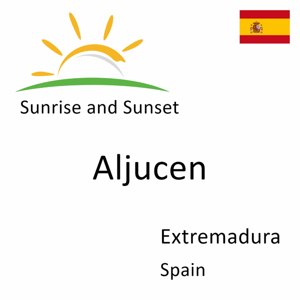 Sunrise and sunset times for Aljucen, Extremadura, Spain