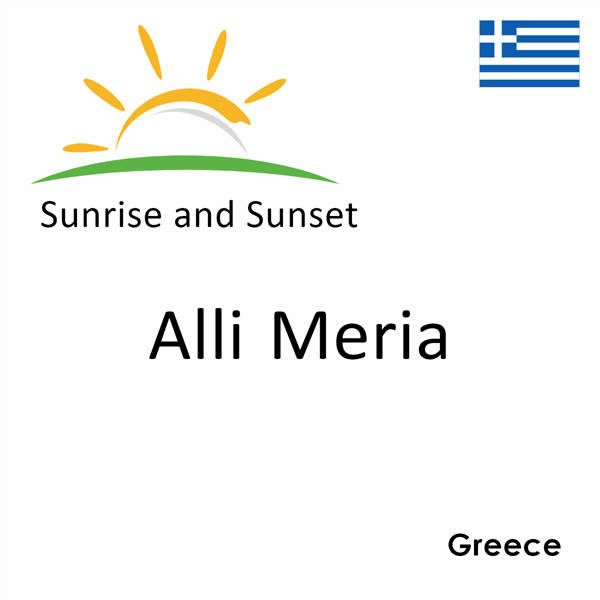 Sunrise and sunset times for Alli Meria, Greece
