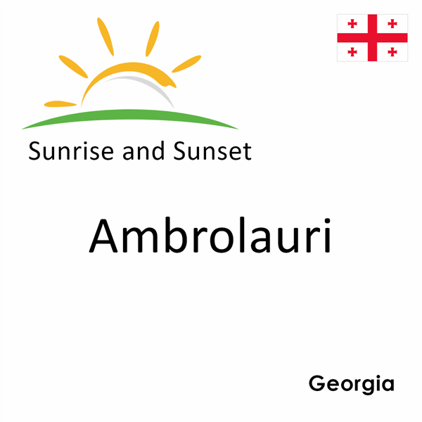 Sunrise and sunset times for Ambrolauri, Georgia
